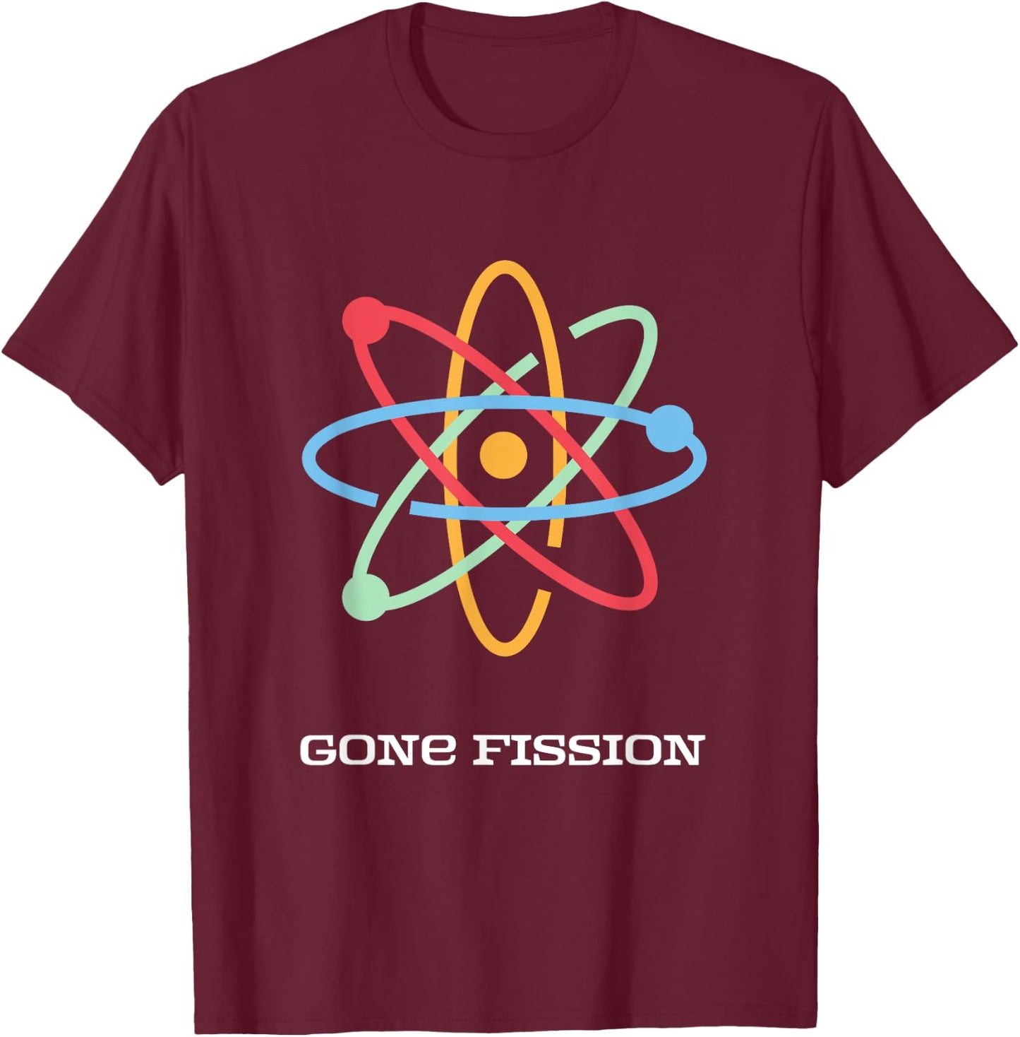 Gone Fission Nuclear Novelty T-Shirt - T-Shirt | Maroon