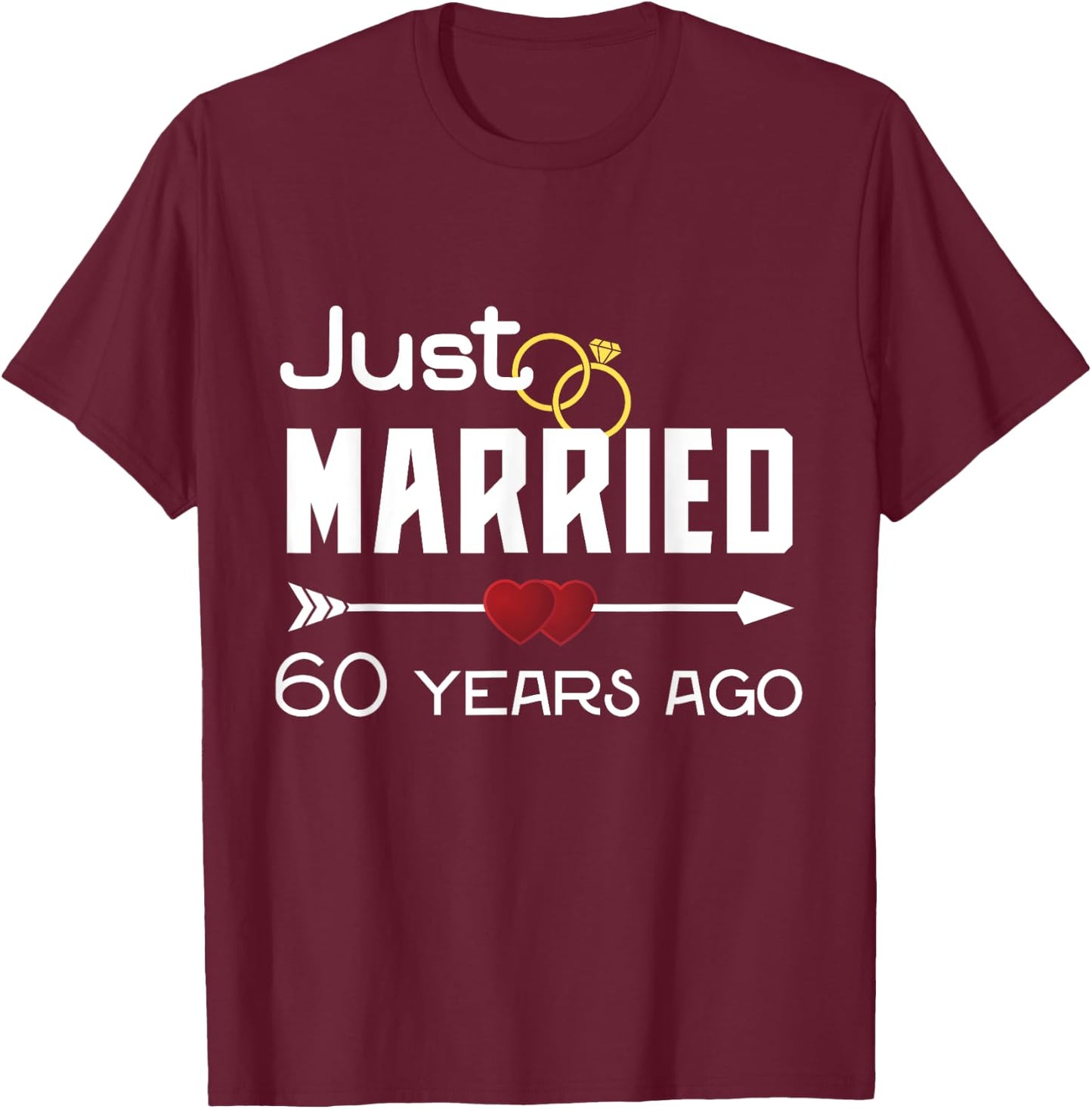 Just Married 60 Years Ago Shirt 60th Wedding Anniversary T-Shirt - T-Shirt | Maroon