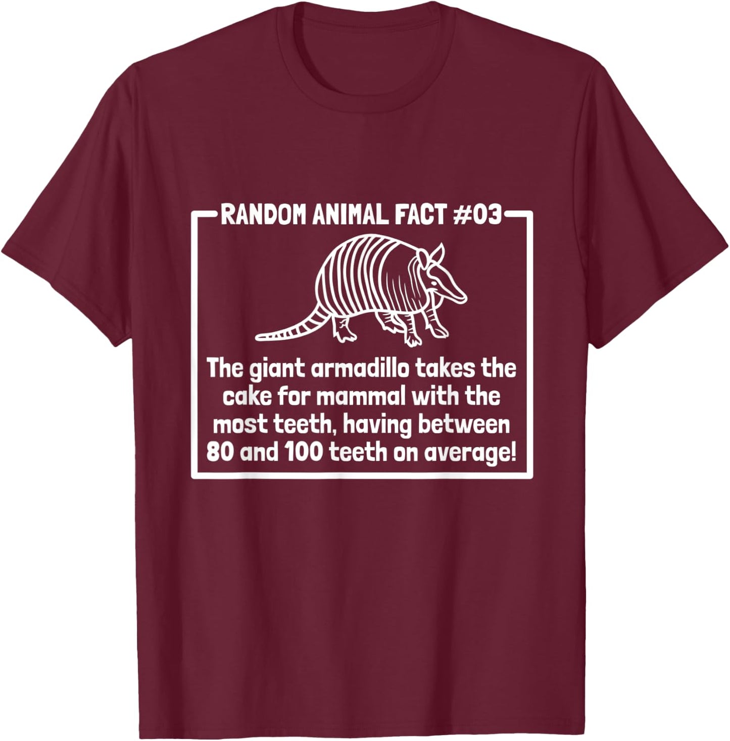 Random Animal Facts 03 Armadillos | Funny Armadillo T-Shirt - T-Shirt | Maroon