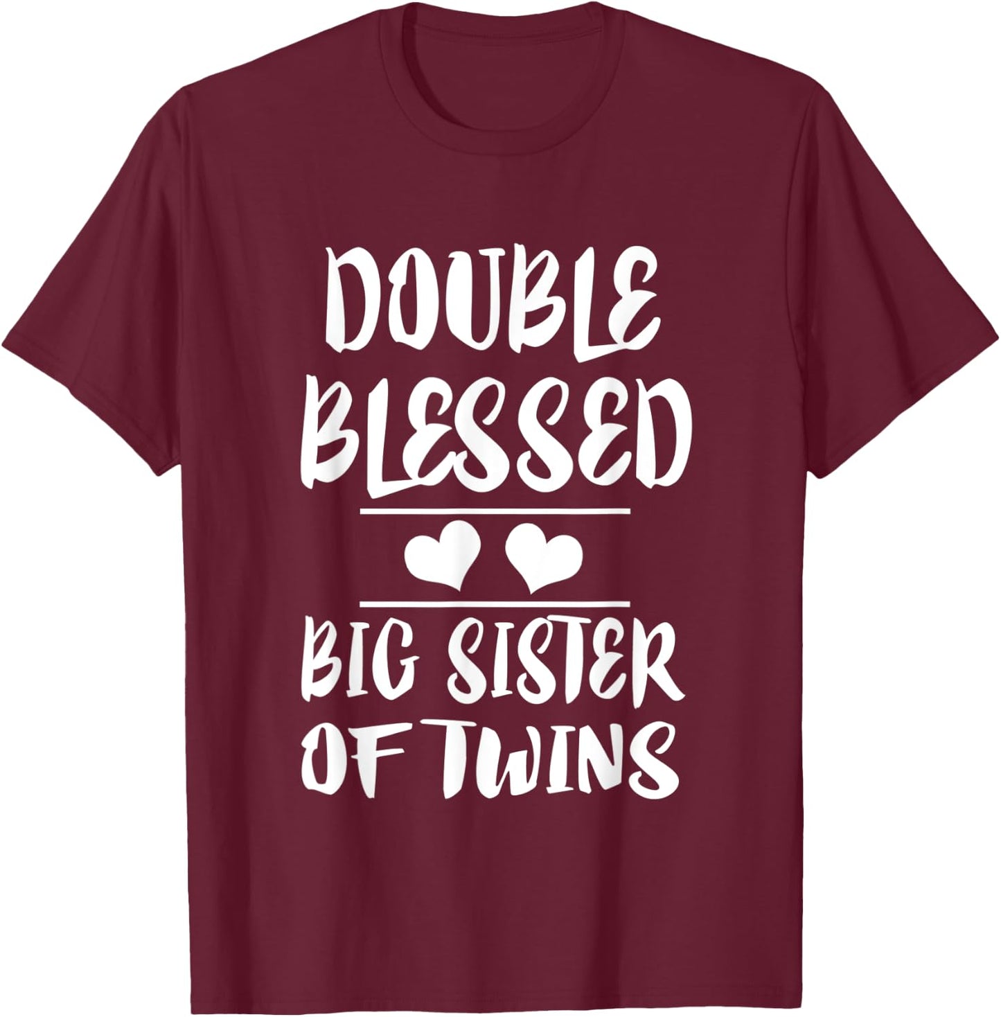 Double Blessed Big Sister Of Twins T-Shirt - T-Shirt | Maroon