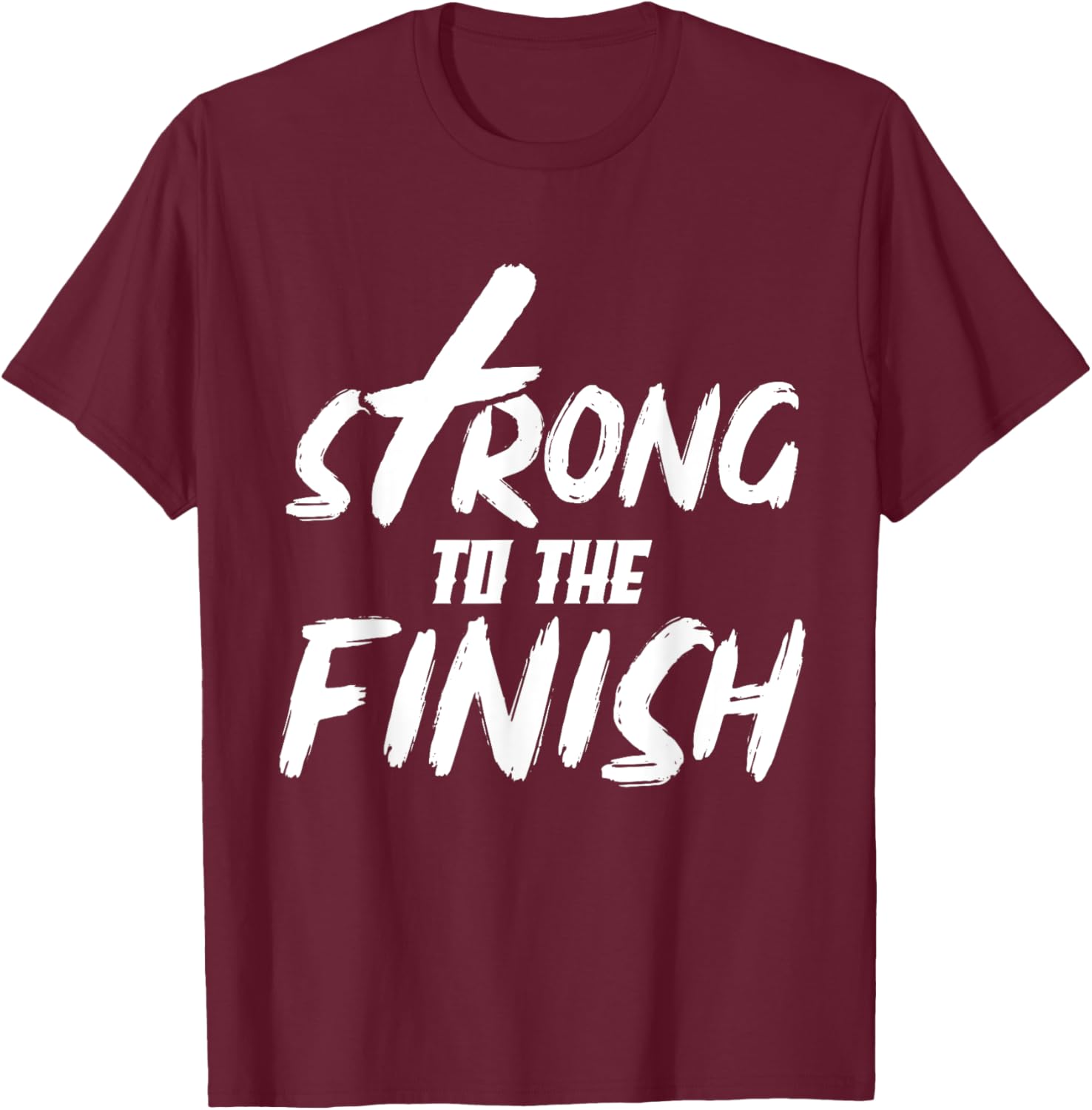 Strong To The Finish Funny Religion God Christian Gifts T-Shirt - T-Shirt | Maroon