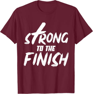 Strong To The Finish Funny Religion God Christian Gifts T-Shirt - T-Shirt | Maroon