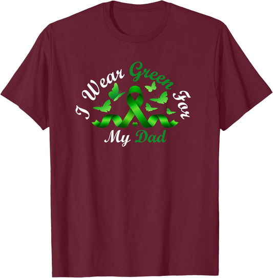 I Wear Green For My Dad T-Shirt - T-Shirt | Maroon