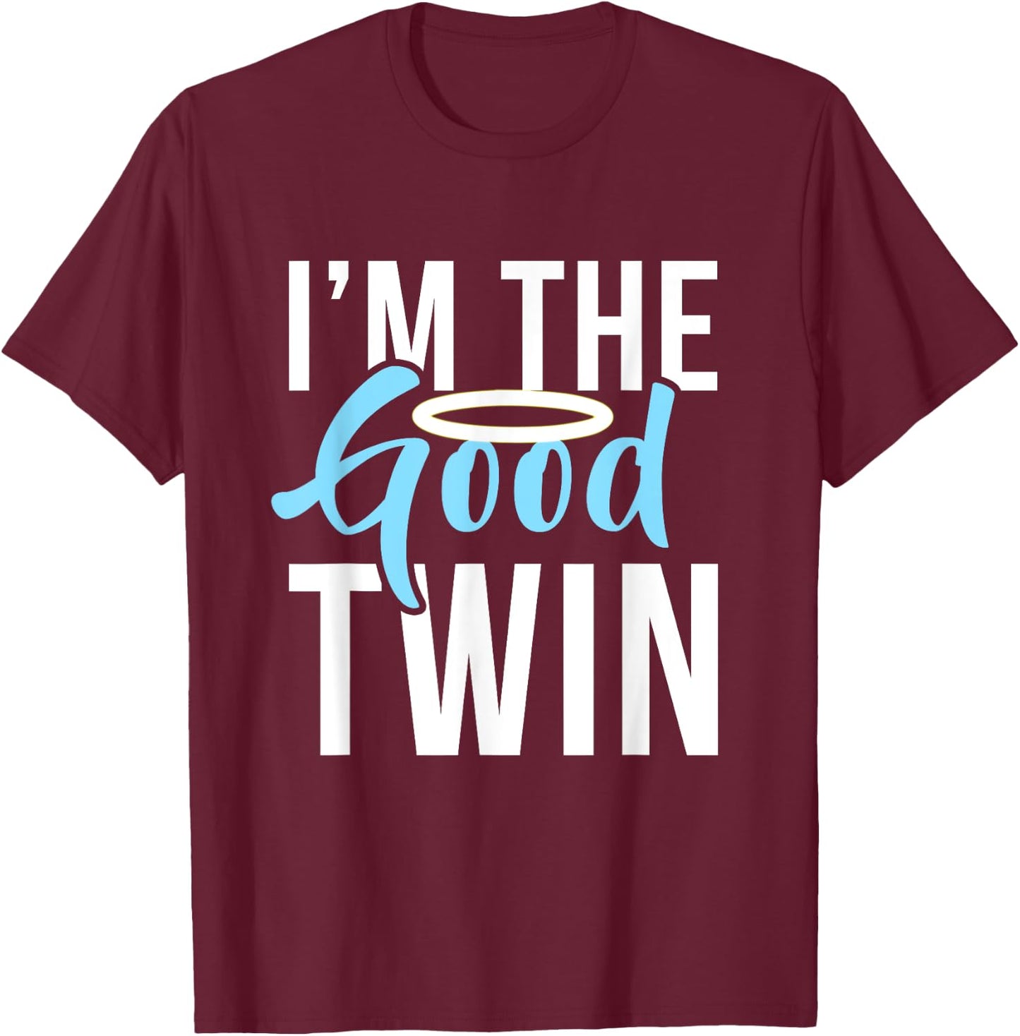 Funny The Good Bad Evil Twin Gift Im The Good Twin | Funny Halloween Horror T-Shirt - T-Shirt | Maroon