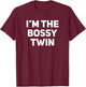 I'm The Bossy Twin Funny Matching Twins T-Shirt - T-Shirt | Maroon