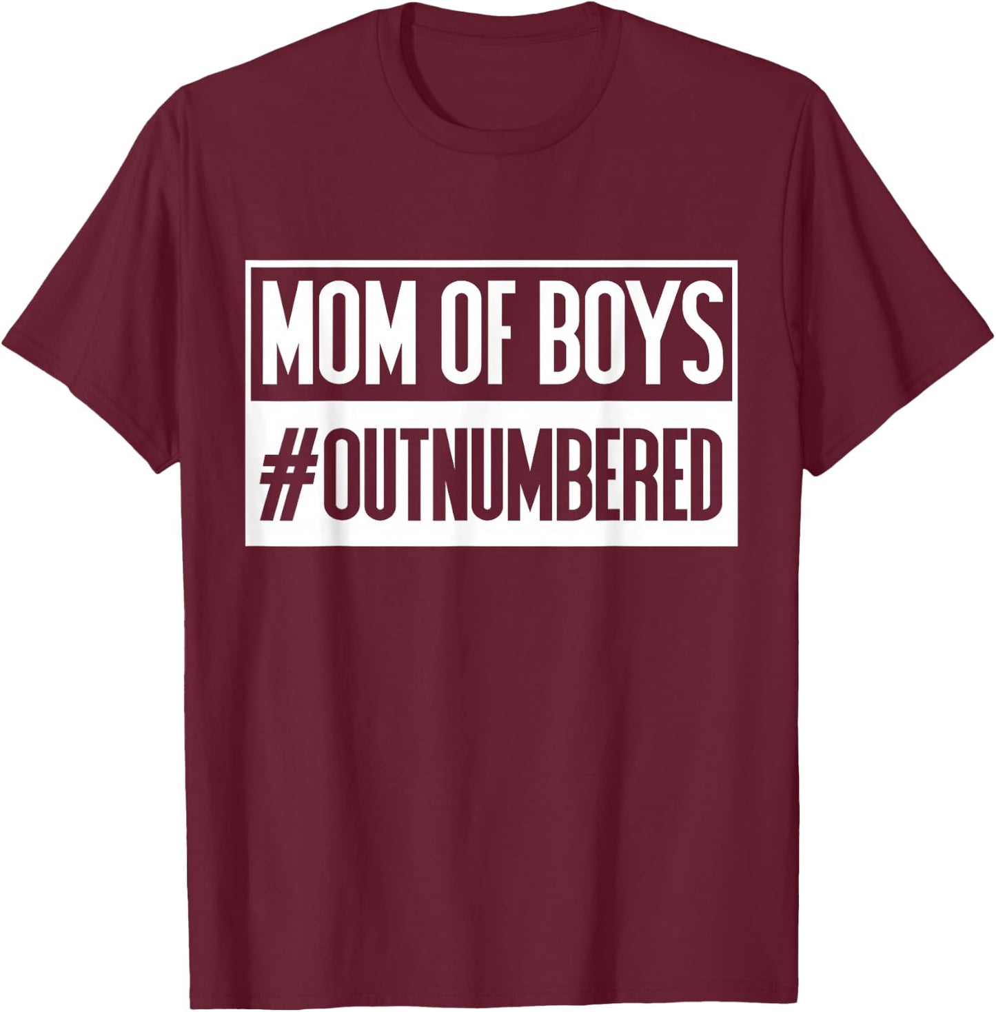 Mom Of Boys #Outnumbered Boy Mum Best Mum Gift Mum T-Shirt - T-Shirt | Maroon