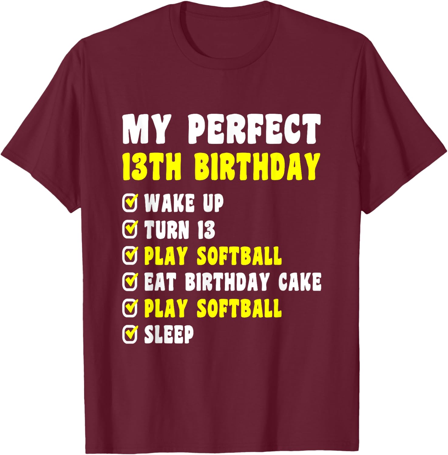 13 Years Old My Perfect 13th Birthday Softball 13th Birthday T-Shirt - T-Shirt | Maroon