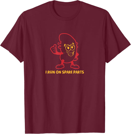 I Run On Spare Parts Kidney Pun Organ Donation Awareness T-Shirt - T-Shirt | Maroon
