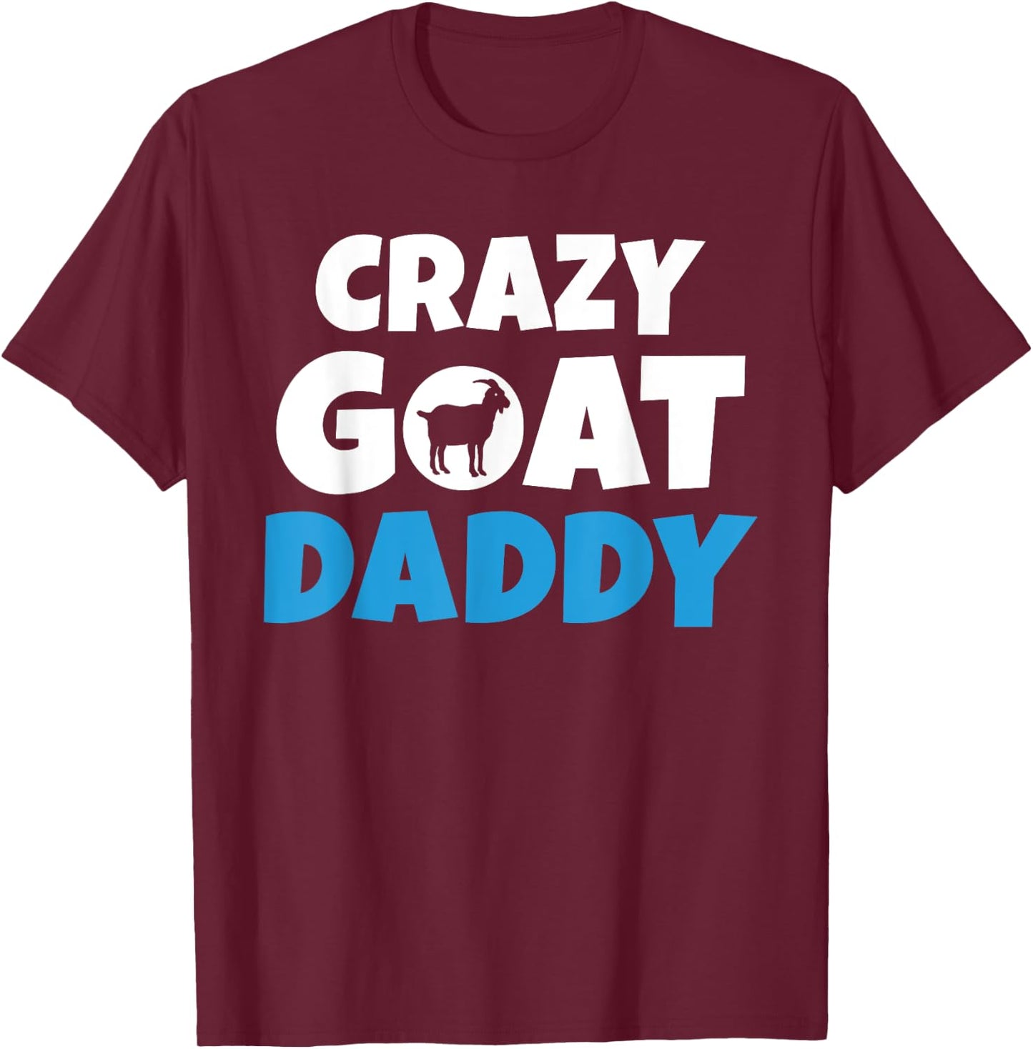 Crazy Goat Daddy Goats lover T-Shirt - T-Shirt | Maroon