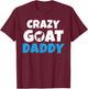 Crazy Goat Daddy Goats lover T-Shirt - T-Shirt | Maroon