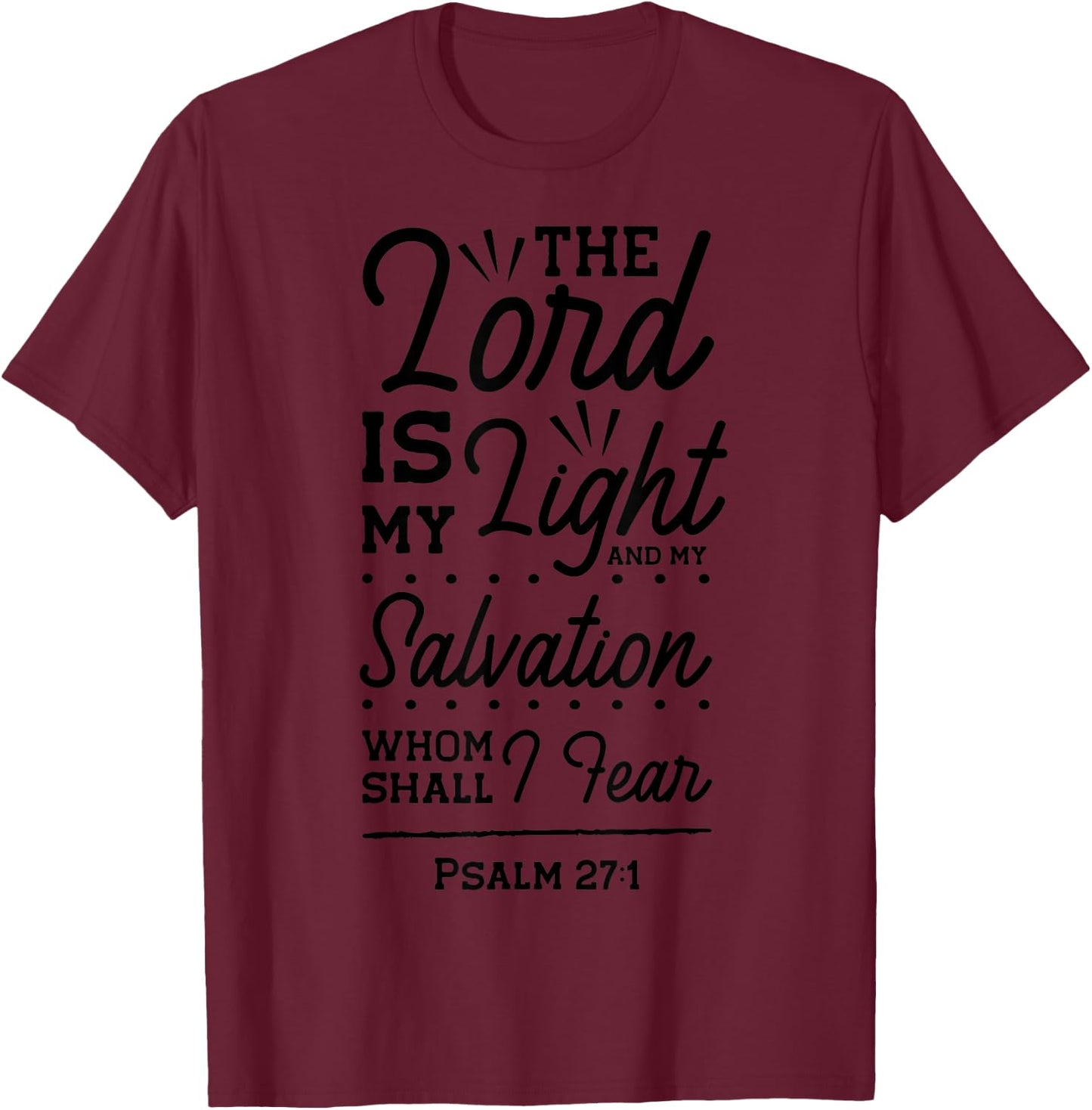 The Lord Is My Light & My Salvation Psalm 27 Bible Verse T-Shirt - T-Shirt | Maroon