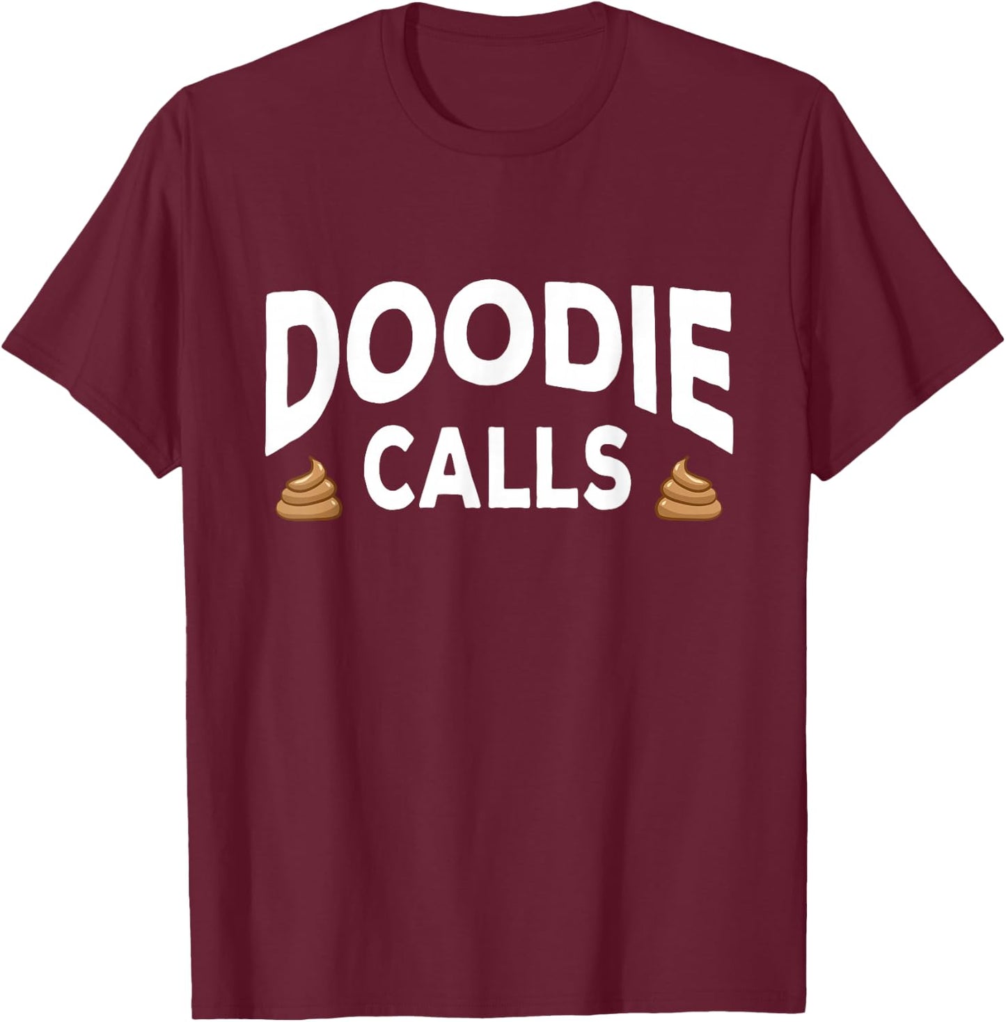 Doodie Calls Plumber Doggy Doo Septic Pumper Truck Driver T-Shirt - T-Shirt | Maroon