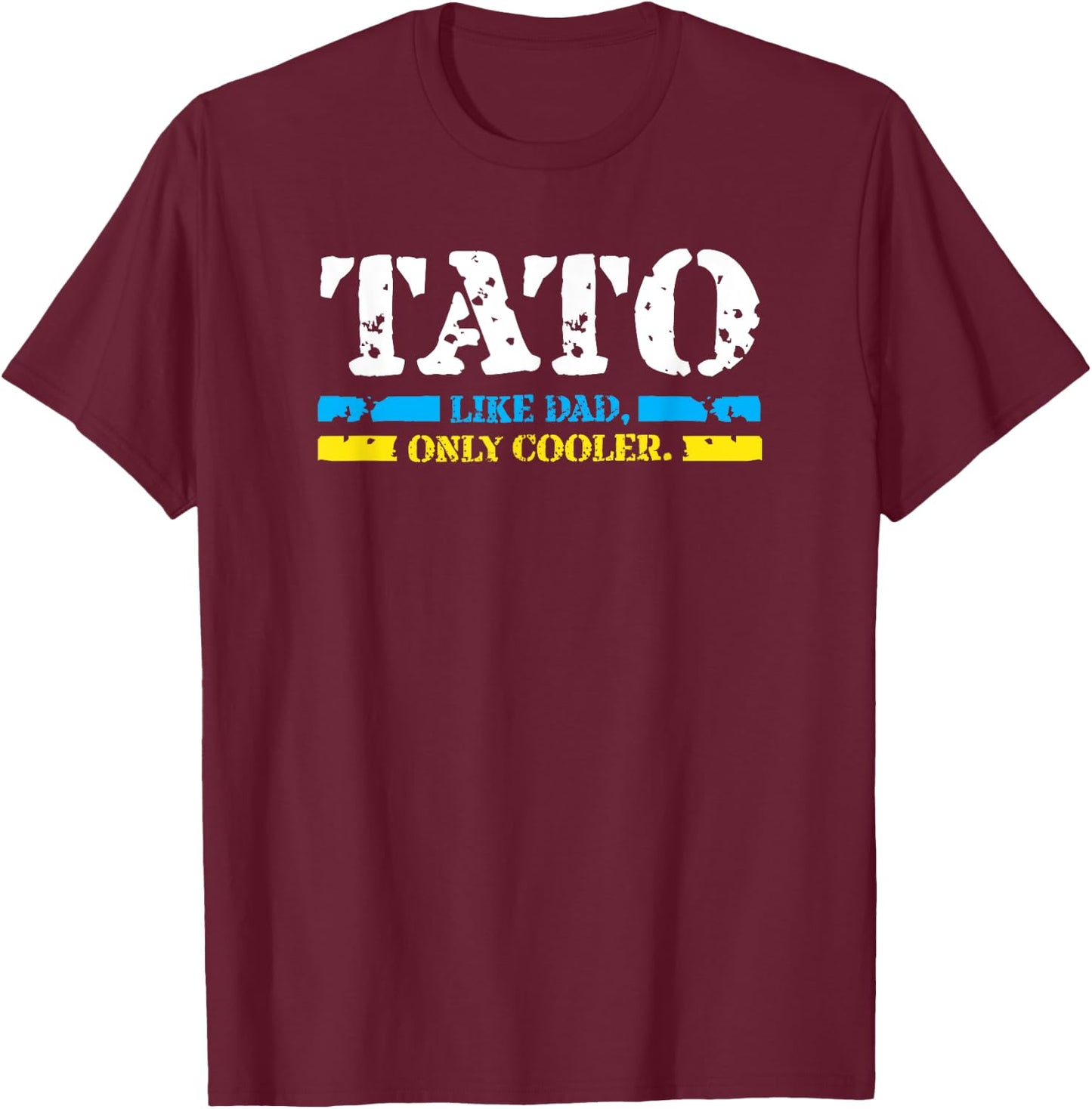 Ukrainian Tato Like Dad, Only Cooler Father Day Best Gifts T-Shirt - T-Shirt | Maroon