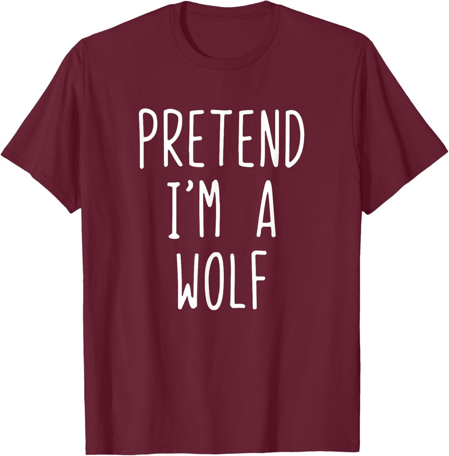 Pretend I'm A Wolf Costume Halloween Lazy Adult Kids T-Shirt - T-Shirt | Maroon
