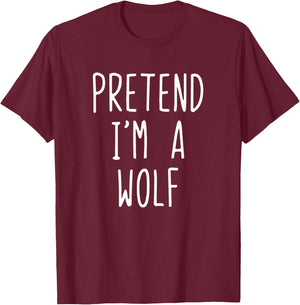 Pretend I'm A Wolf Costume Halloween Lazy Adult Kids T-Shirt - T-Shirt | Maroon