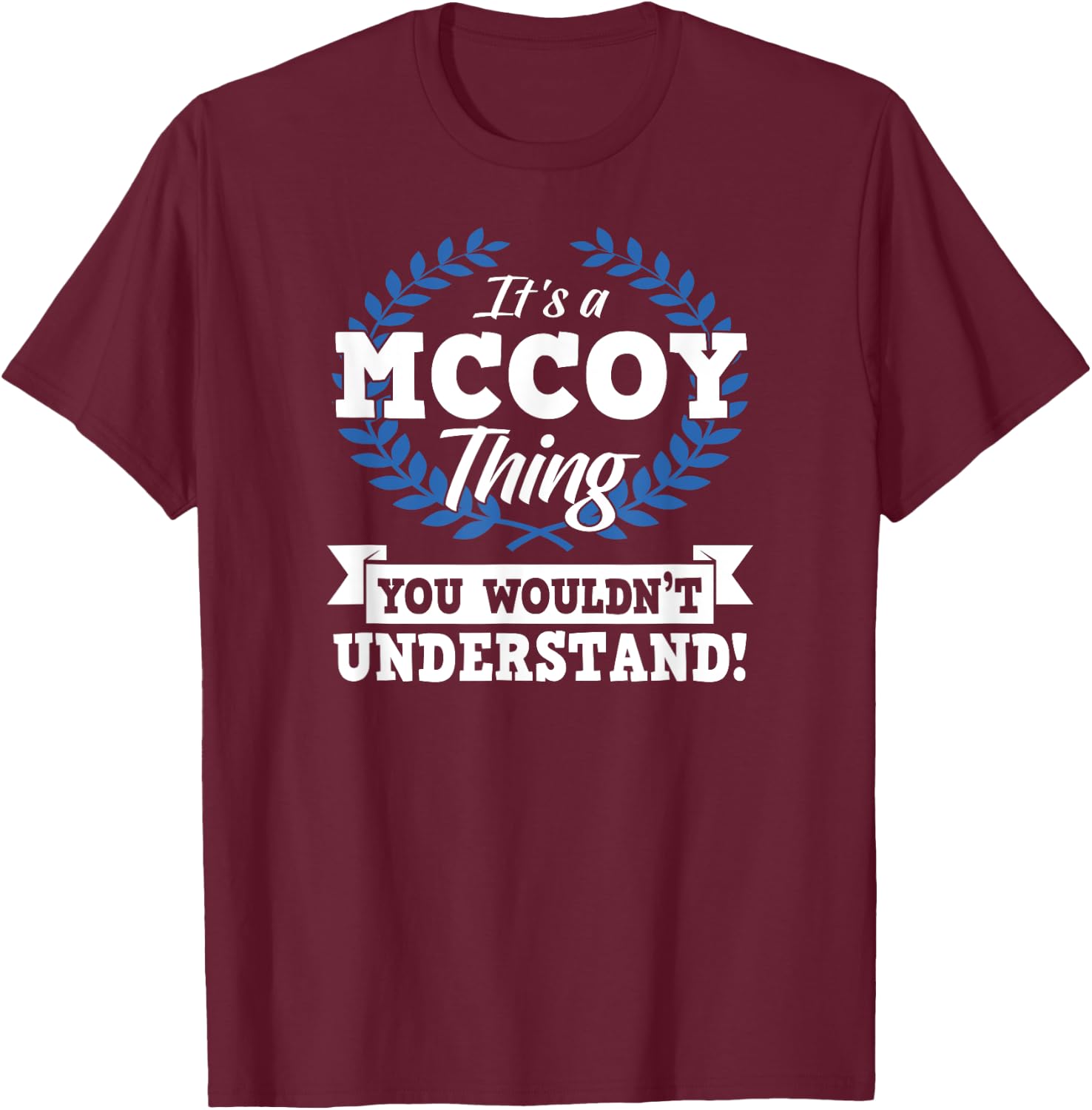 It's A McCoy Thing You Wouldn't Understand Name T-Shirt - T-Shirt | Maroon