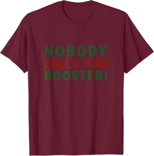 Nobody Likes You Booster! Jungle All The Way Funny Christmas T-Shirt - T-Shirt | Maroon