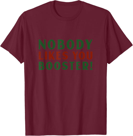 Nobody Likes You Booster! Jungle All The Way Funny Christmas T-Shirt - T-Shirt | Maroon