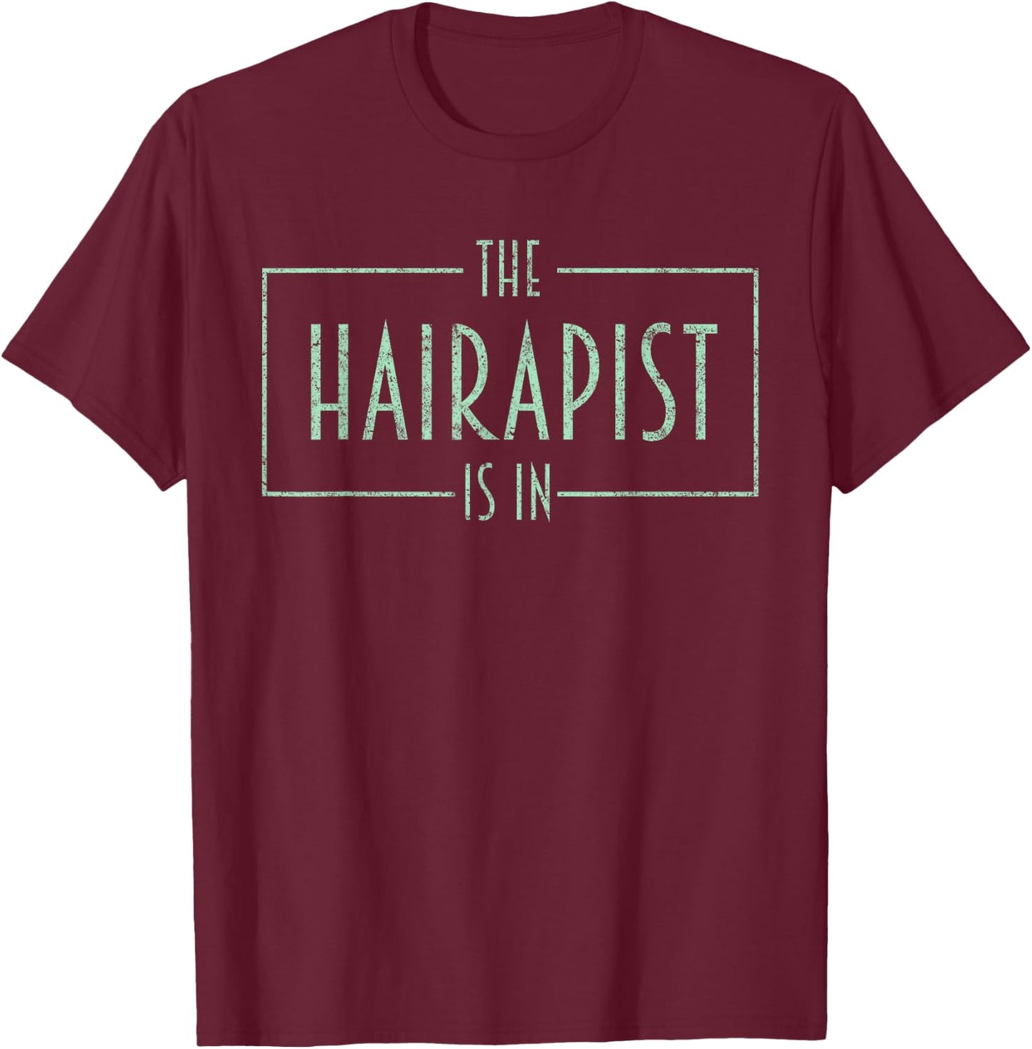 The Hairapist Is In Hairdresser Barber Funny Hair Stylist T-Shirt - T-Shirt | Maroon