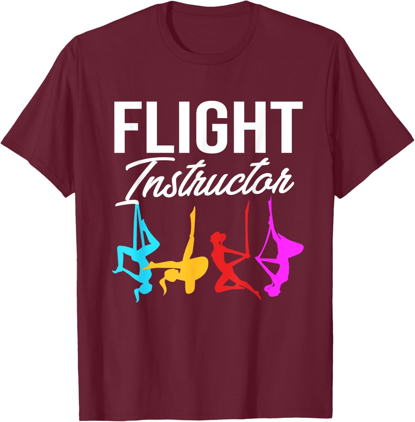 Funny Aerial Yoga Flight Instructor T-Shirt - T-Shirt | Maroon