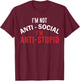 I'm Not Anti-Social I'm Anti-Stupid, Funny Stupid People T-Shirt - T-Shirt | Maroon