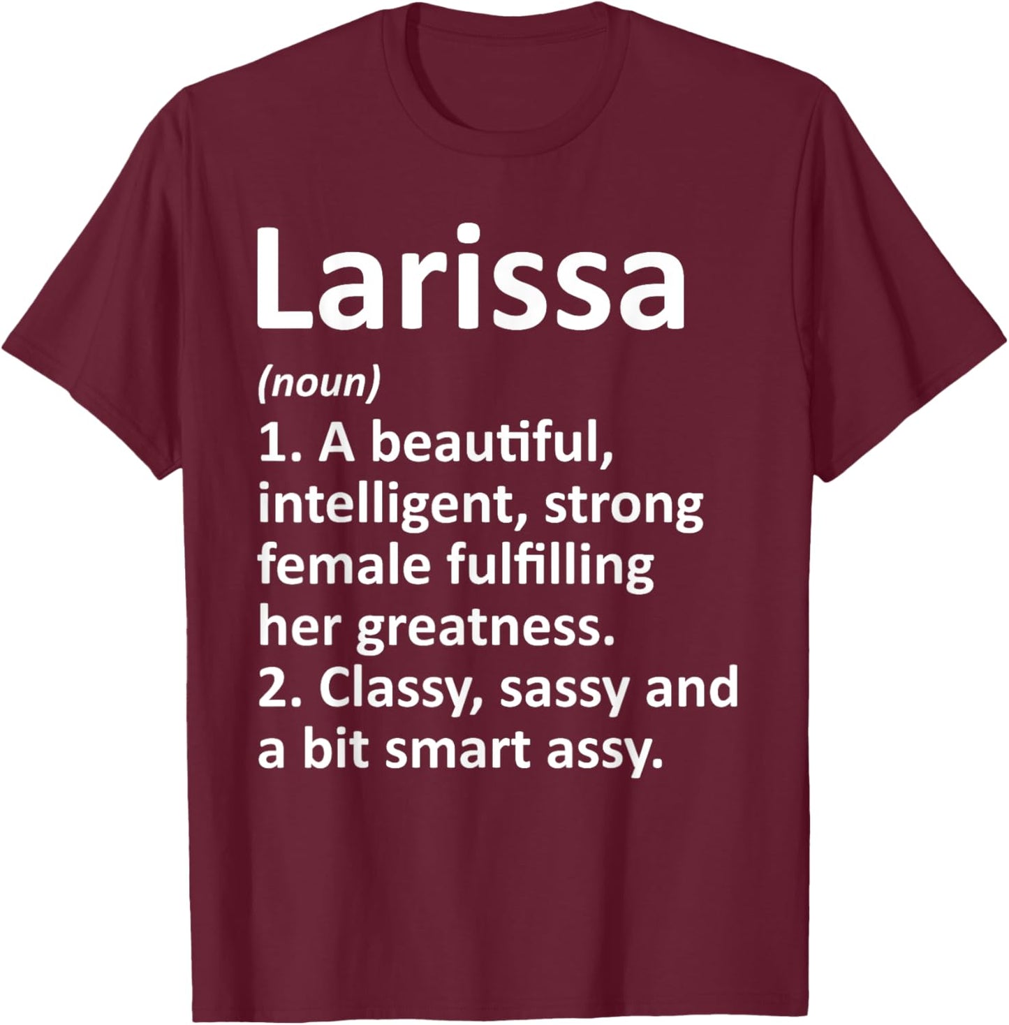 LARISSA Definition Personalized Name Funny Name Gift T-Shirt - T-Shirt | Maroon