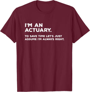 Actuarial Gifts for Actuary T-Shirt - T-Shirt | Maroon