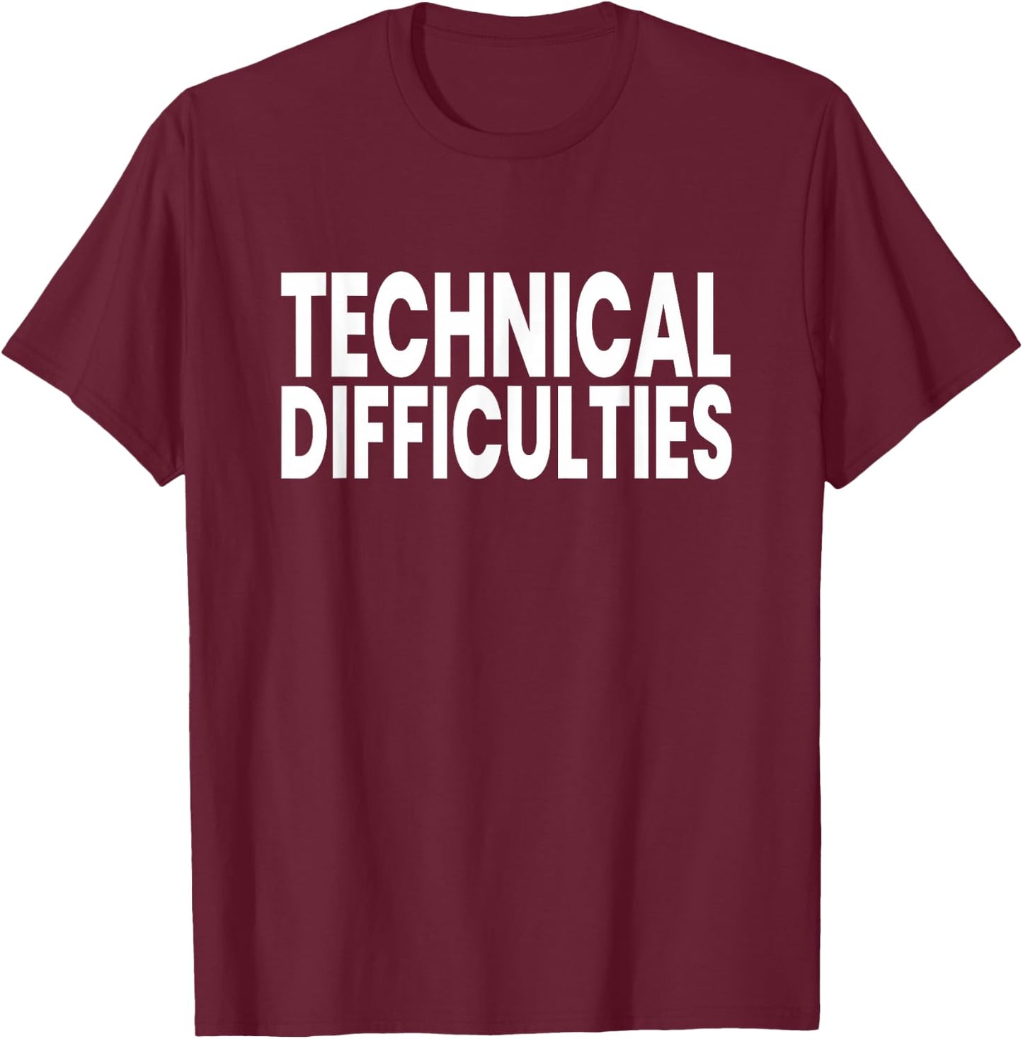 Technical Difficulties T-Shirt - T-Shirt | Maroon