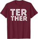 Better Together Couples Matching T-Shirt - T-Shirt | Maroon