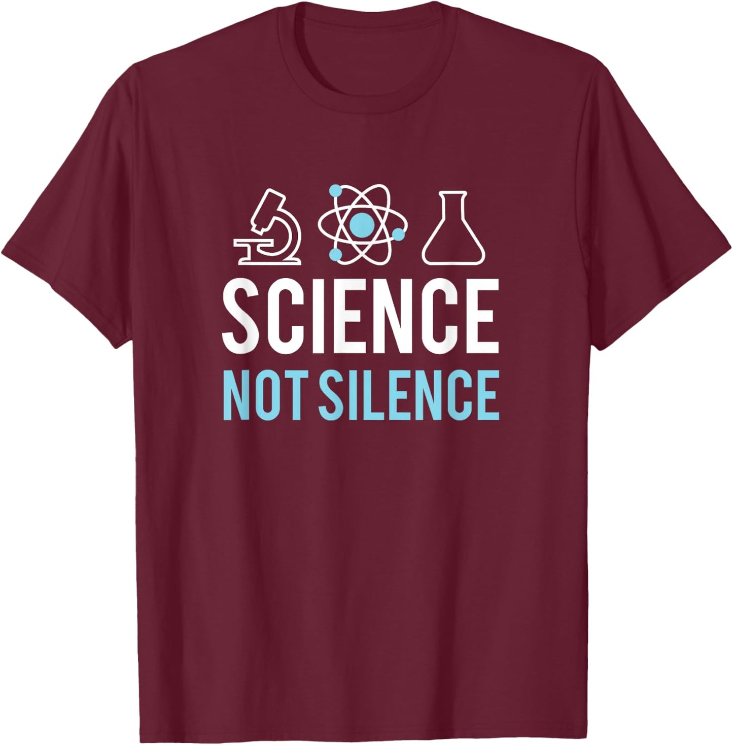Science Not Silence - March for Science Protest T-Shirt - T-Shirt | Maroon