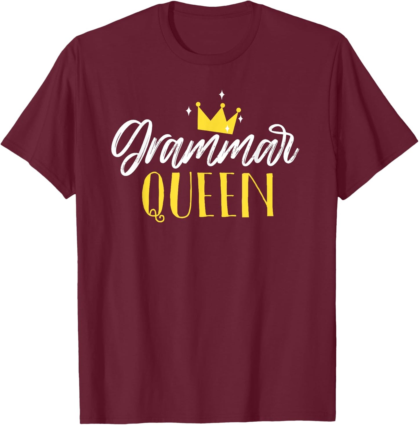grammar queen funny teacher school friendly Men Women T-Shirt - T-Shirt | Maroon