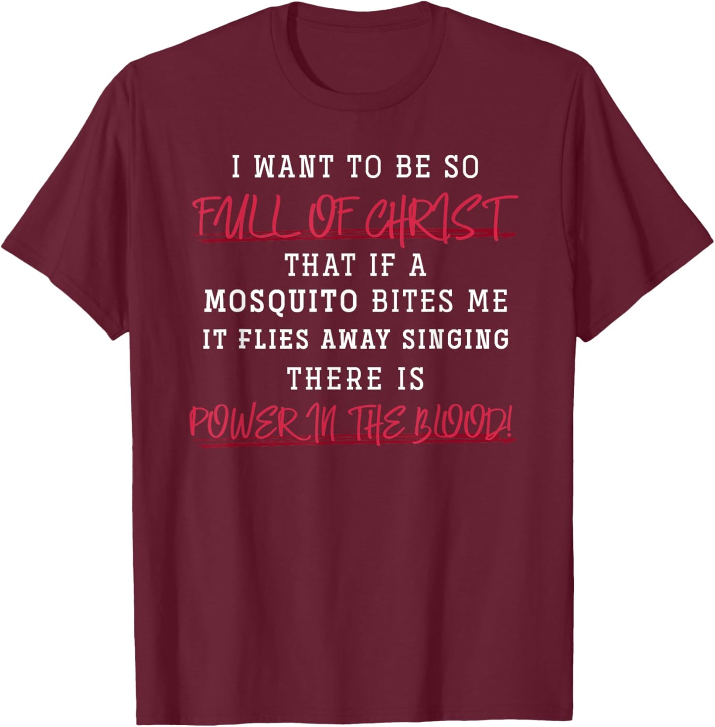 I Want To Be So Full Of Jesus Christ Devotee Prayer T-Shirt - T-Shirt | Maroon