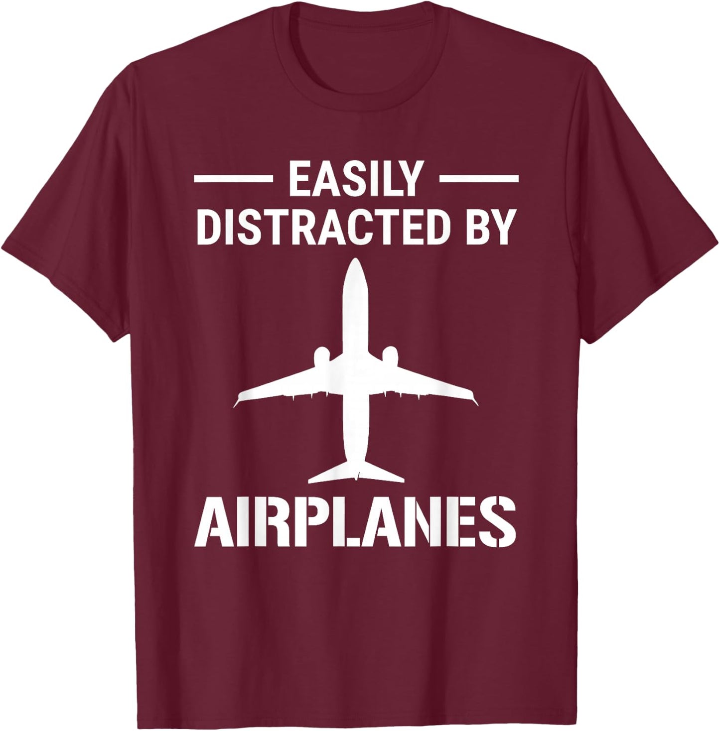 Easily Distracted By Airplanes Funny Pilot Aviation T-Shirt - T-Shirt | Maroon