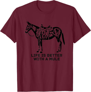 Life Is Better With A Mule . Mule Lover. Mule Rider T-Shirt - T-Shirt | Maroon