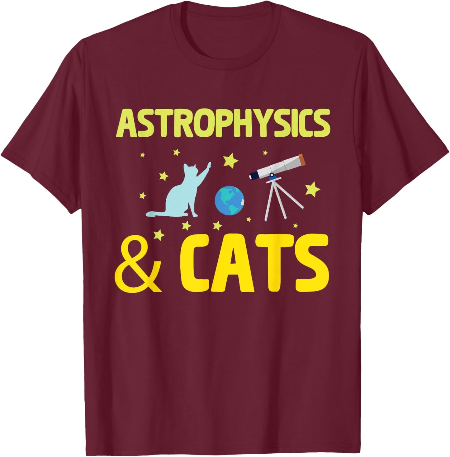 Astrophysics And Cats, Telescope Astrophysicist T-Shirt - T-Shirt | Maroon