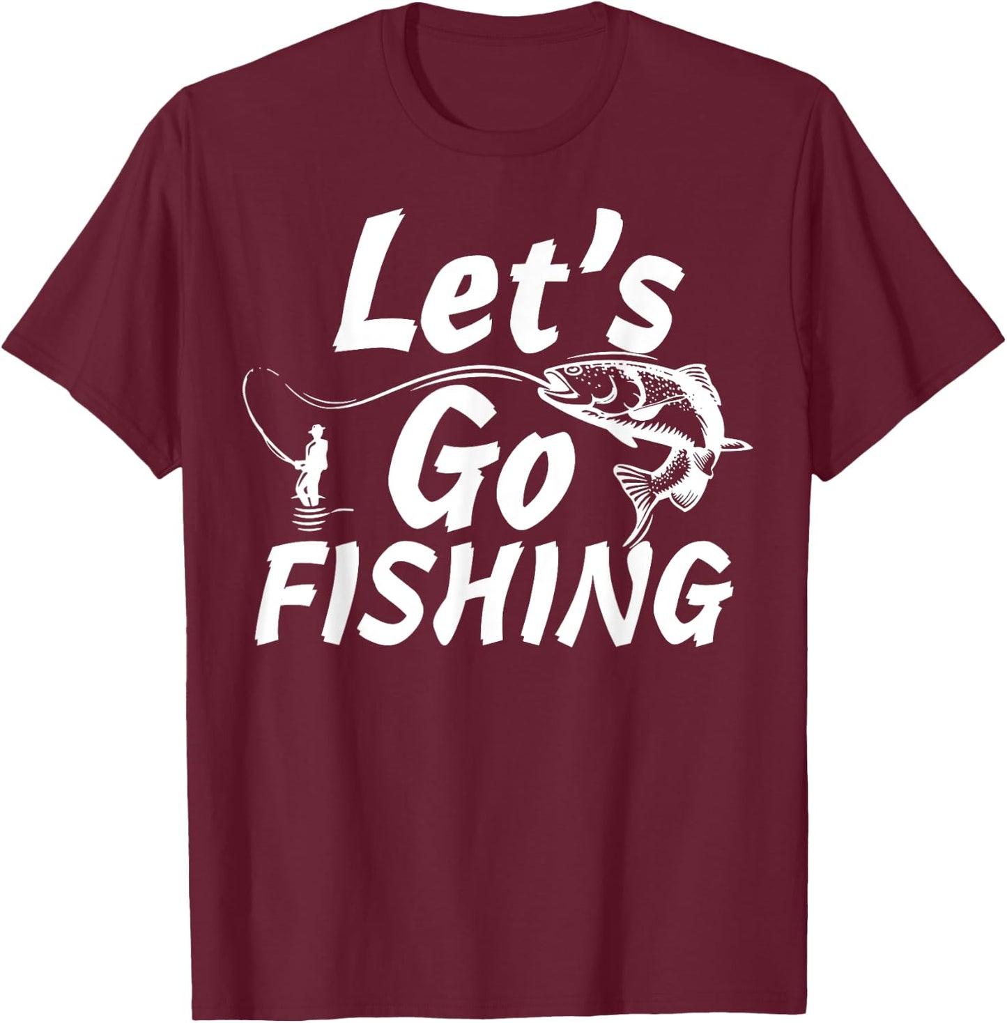 Let’s Go Fishing Shirt Fishing Lovers Or Fisherman Gift T-Shirt - T-Shirt | Maroon