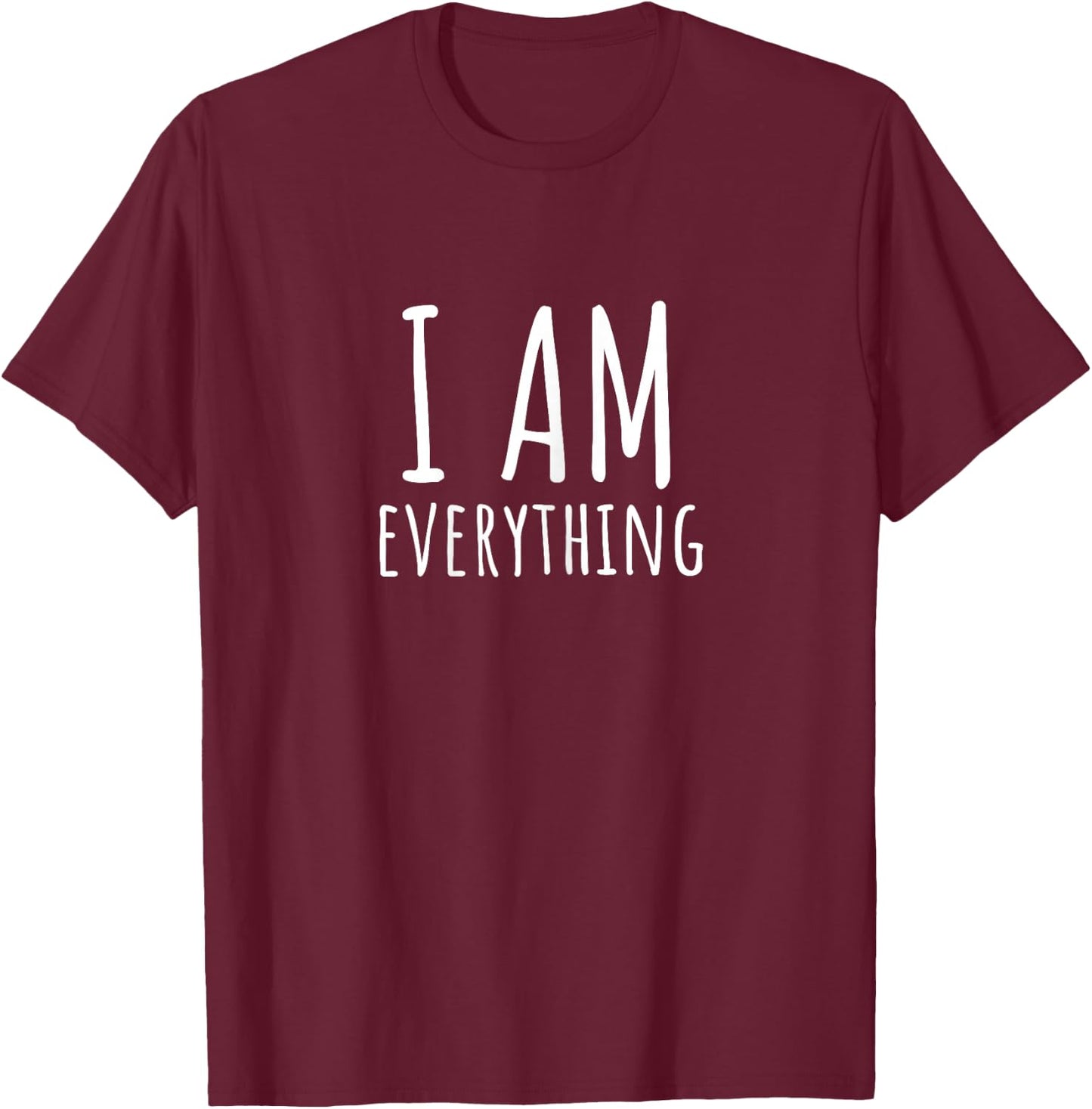 I Have Everything I Need I'm Everything that Suits Couples T-Shirt - T-Shirt | Maroon