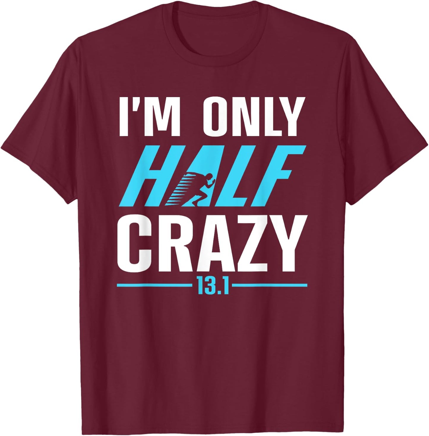 Funny Half Marathon Art Men Women Runner Marathoner Finisher T-Shirt - T-Shirt | Maroon