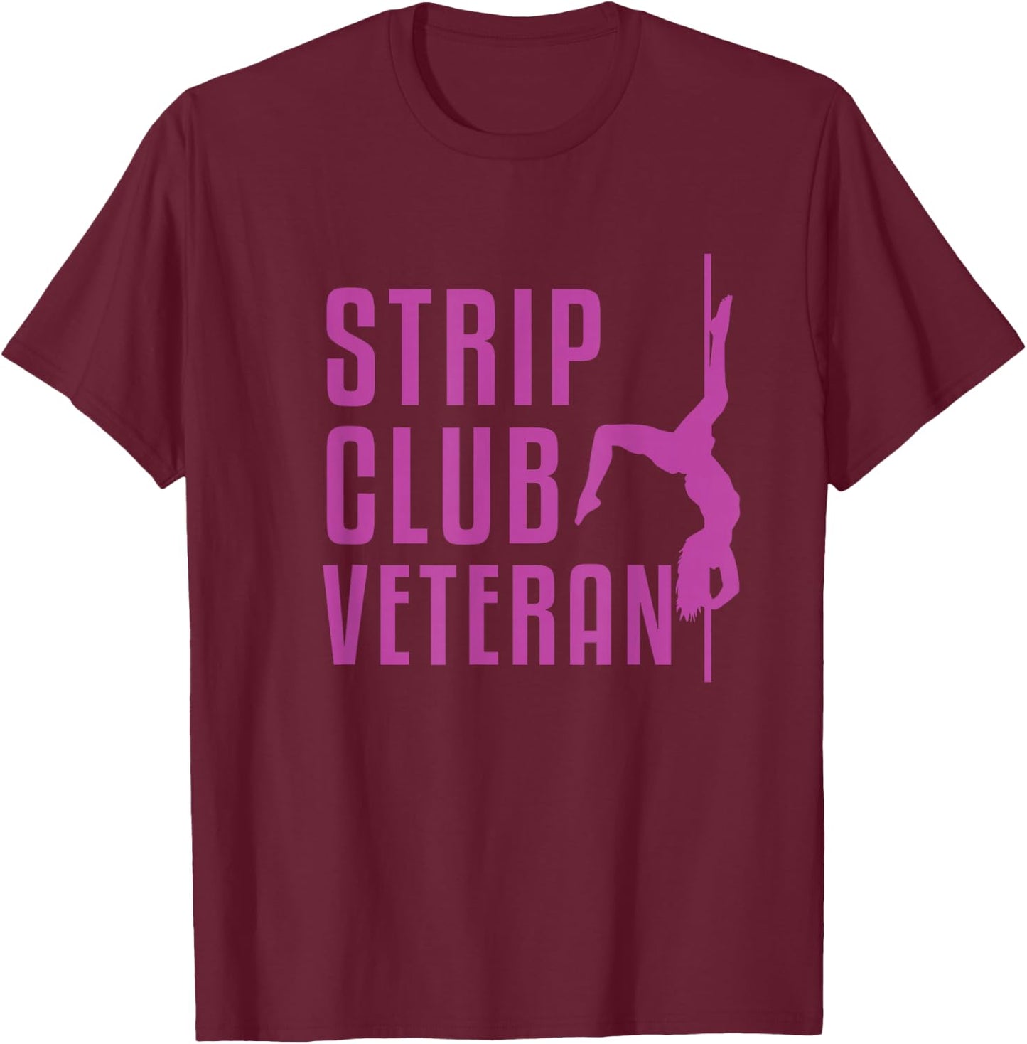 Strip Club Veteran Adult Humor T-Shirt - T-Shirt | Maroon
