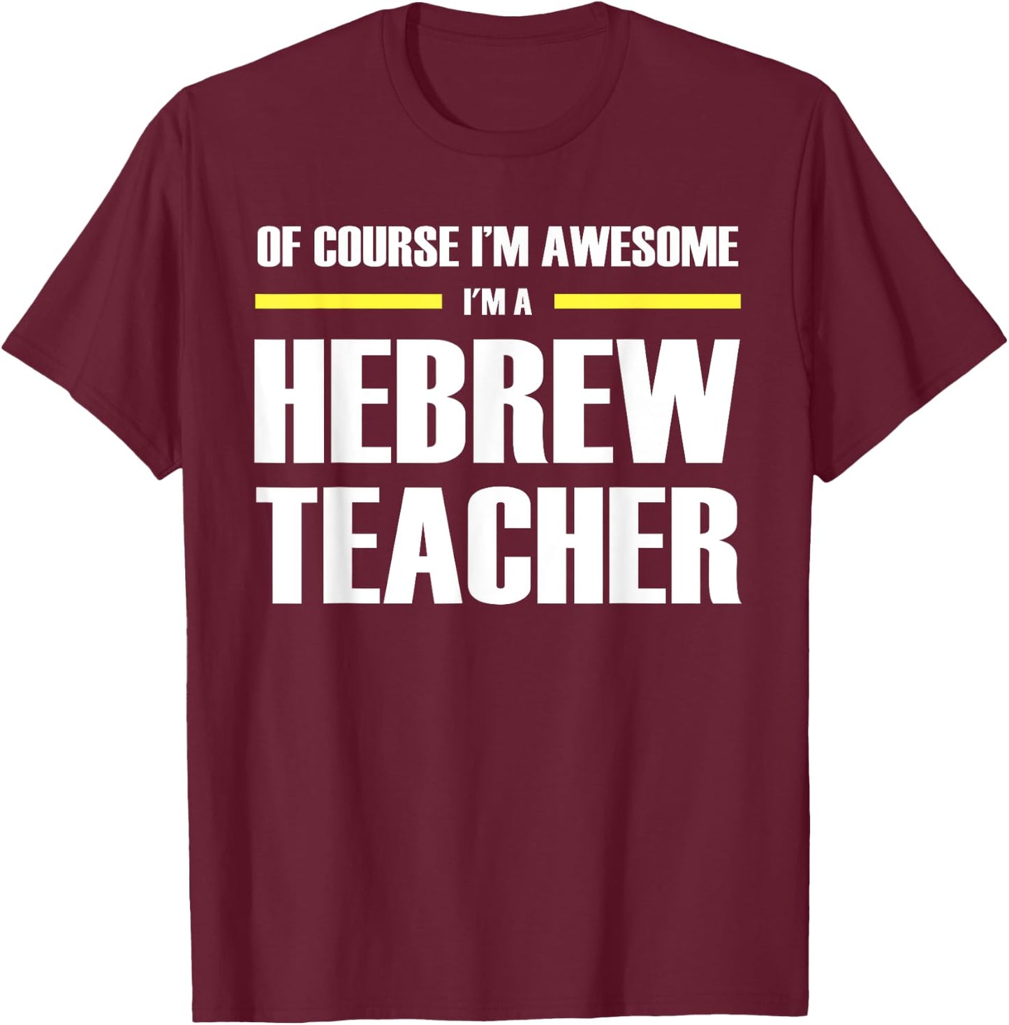 The Original Awesome Hebrew Teacher Men Women T-Shirt - T-Shirt | Maroon