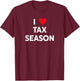 I Love Tax Season T-Shirt - T-Shirt | Maroon