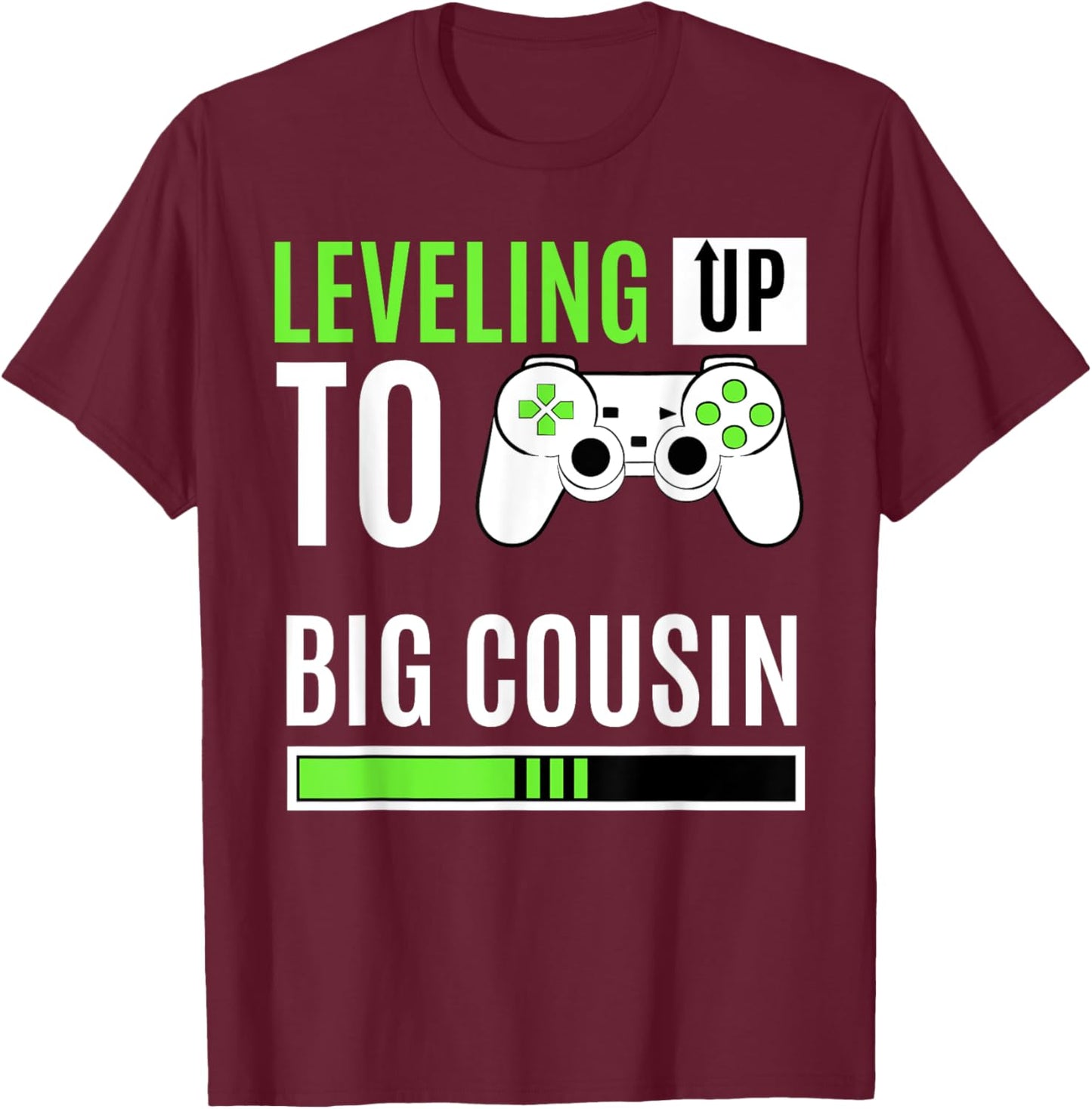 Leveling Up To Big Cousin Game Controller Gamer Kin Gift T-Shirt - T-Shirt | Maroon