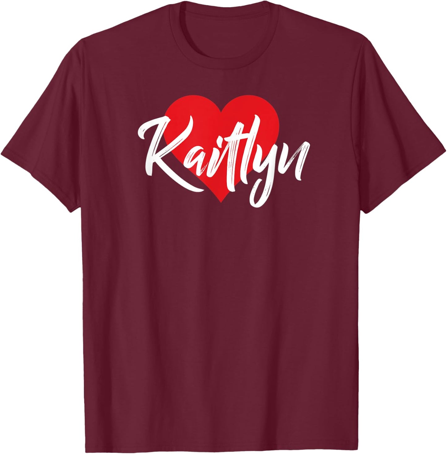 I Love Kaitlyn First Name I Heart Named T-Shirt - T-Shirt | Maroon