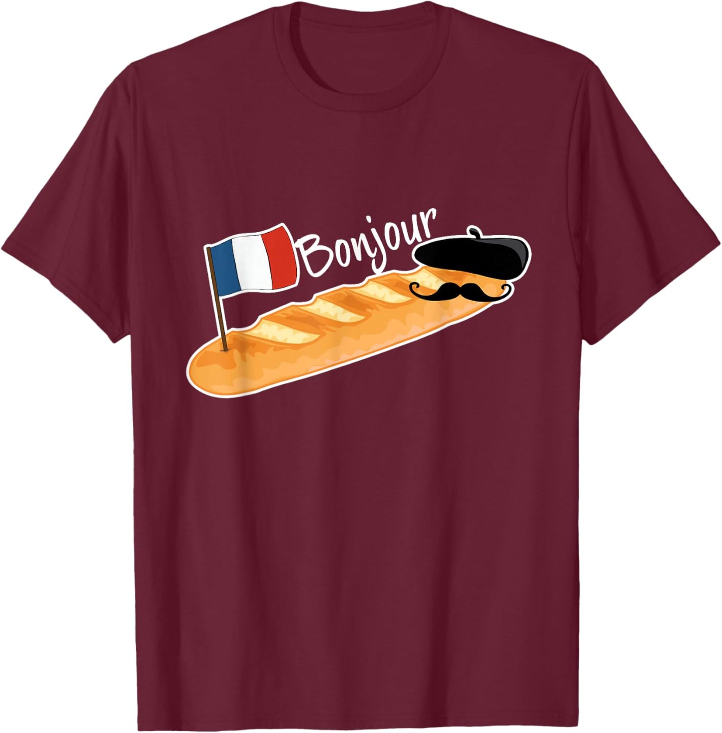 Bonjour Baguette French Bread France Lover Francophile T-Shirt - T-Shirt | Maroon