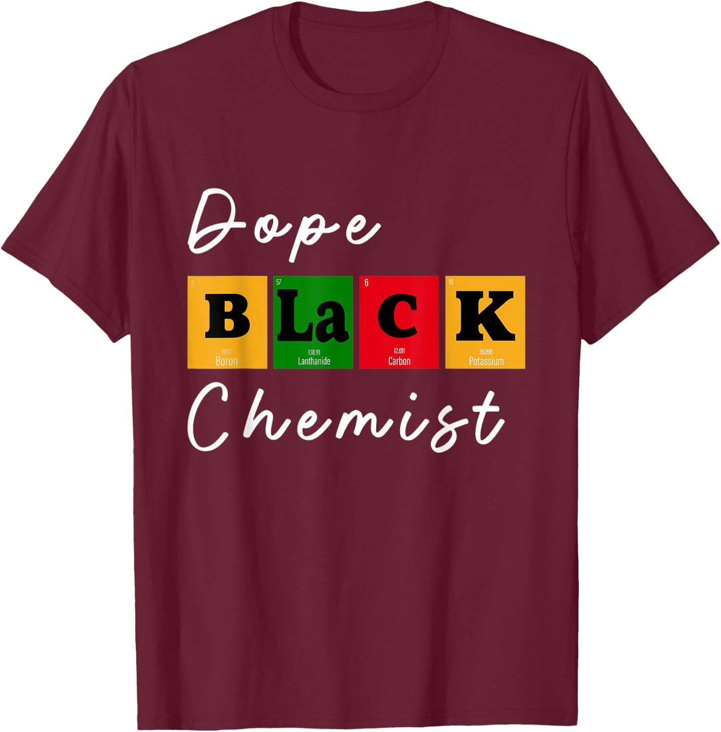 Dope Black Chemist Scientist Black Women in STEM BHM T-Shirt - T-Shirt | Maroon