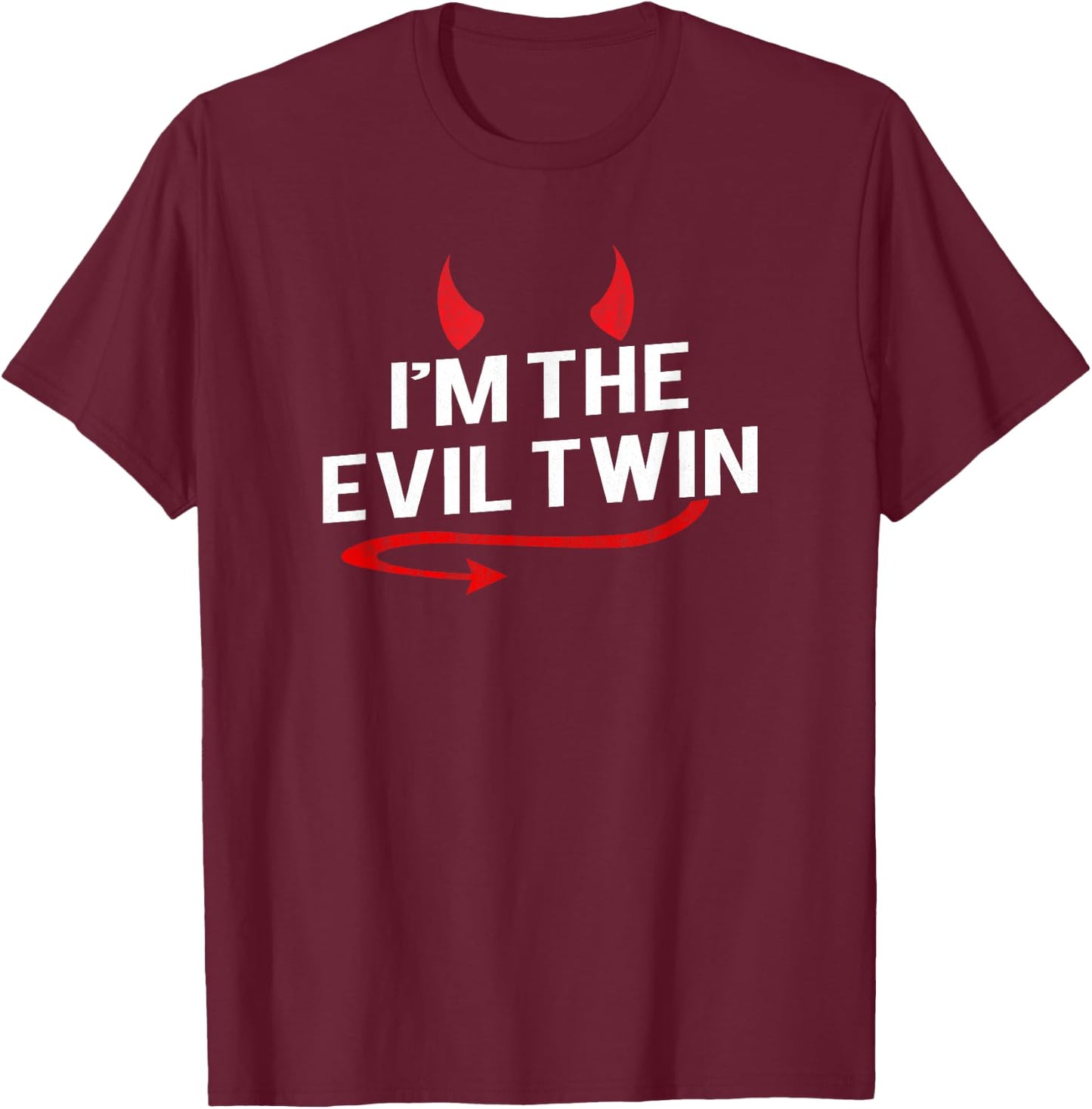 I'm the Evil Twin Funny Halloween Costume T-Shirt - T-Shirt | Maroon