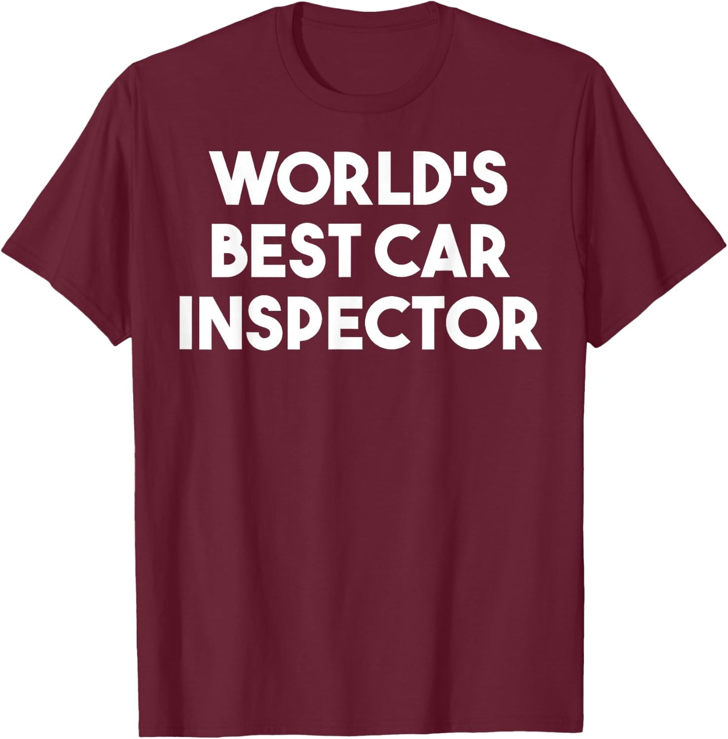 World's Best Car Inspector T-Shirt - T-Shirt | Maroon