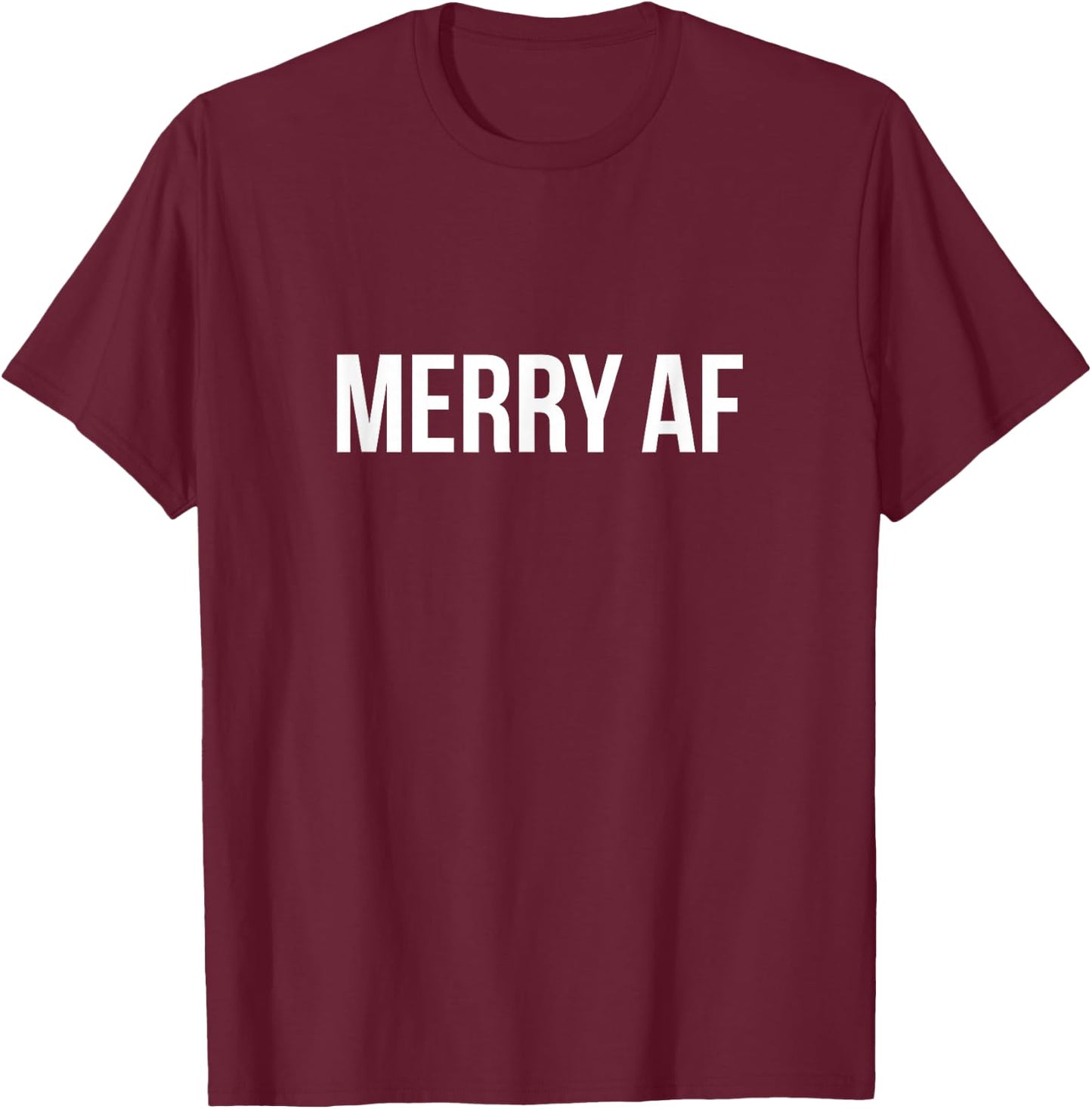 Merry AF T-Shirt - T-Shirt | Maroon