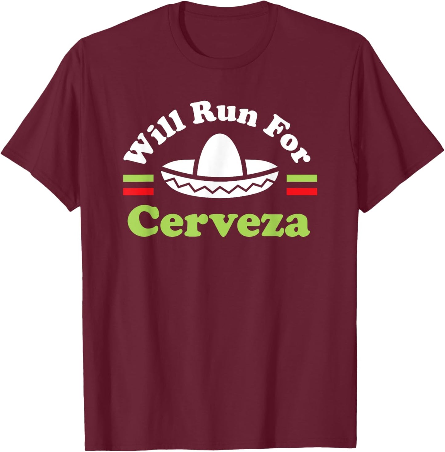 Funny Cinco De Mayo Running Will Run For Beer Funny Race 5k T-Shirt - T-Shirt | Maroon