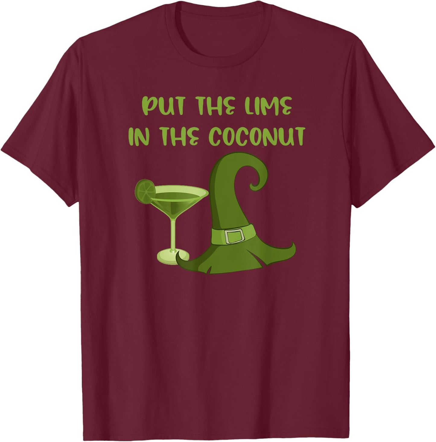 Put the Lime in the Coconut Funny Cheeky Witch T-Shirt - T-Shirt | Maroon